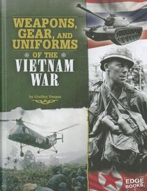 Weapons, Gear, and Uniforms of the Vietnam War (Edge Books)