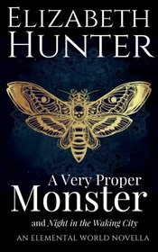 A Very Proper Monster: An Elemental World Novella (Volume 6)