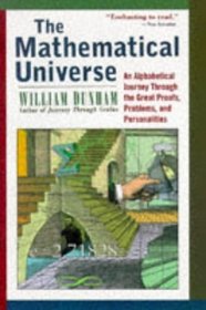 The Mathematical Universe : An Alphabetical Journey Through the Great Proofs, Problems, and Personalities
