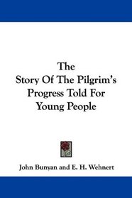 The Story Of The Pilgrim's Progress Told For Young People