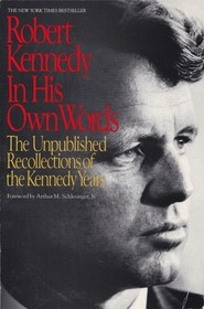 Robert Kennedy: In His Own Words