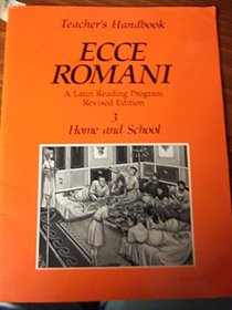 Ecce Romani Teacher's Handbook #3 Home and School (Ecce Romani, #3)