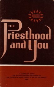 The Priesthood and You: A Course of Study for the Melchizedek Priesthood of the Church of Jesus Christ of Latter-day Saints 1966 (Melchizedek Priesthood Lessons 1966)
