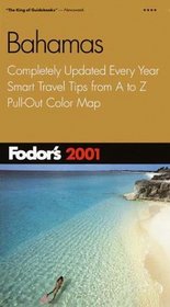 Fodor's Bahamas 2001 : Completely Updated Every Year, Smart Travel Tips from A to Z, Pull-Out Color Map (Fodor's Gold Guides)