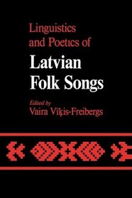 Linguistics and Poetics of Latvian Folksongs (McGill-Queen's Studies in the History of Religion, Series Two)