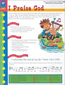 I Praise God (Bible learning series/early childhood)