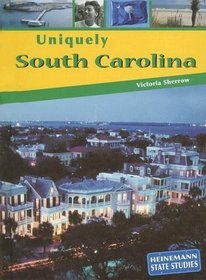 Uniquely South Carolina (Heinemann State Studies)