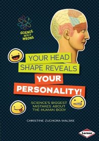 Your Head Shape Reveals Your Personality! Science's Biggest Mistakes About the Human Body (Science Gets It Wrong)