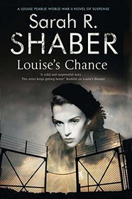 Louise's Chance: A 1940s spy thriller set in wartime Washington (A Louise Pearlie Mystery)
