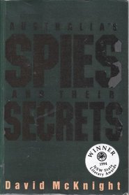 Australias Spies & Their Secrets: Australias Spies and Their Secrets