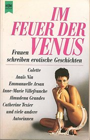 Im Feuer der Venus - Frauen schreiben erotische Geschichten