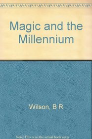 Magic and the millennium;: A sociological study of religious movements of protest among tribal and third-world peoples