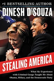 Stealing America: What My Experience with Criminal Gangs Taught Me about Obama, Hillary, and the Democratic Party