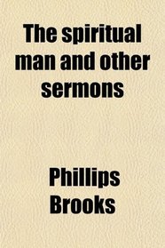 The spiritual man and other sermons