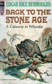 Back to the Stone Age (Pellucidar, Bk 5)