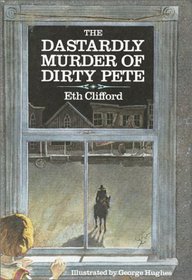 The Dastardly Murder of Dirty Pete