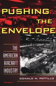 Pushing the Envelope : The American Aircraft Industry