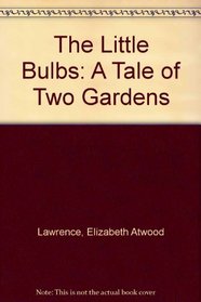 Little Bulbs: A Tale of Two Gardens