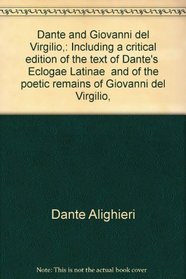 Dante and Giovanni del Virgilio,: Including a critical edition of the text of Dante's 