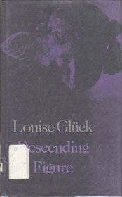 Gluck Descending Figure (The American poetry series)