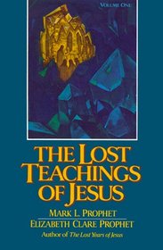The Lost Teachings Of Jesus (Lost Teachings of Jesus)