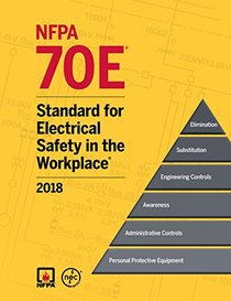 2018 NFPA 70E: Standard for Electrical Safety in the Workplace