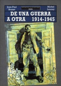 De Una Guerra a Otra, 1914-1945 (Iniciacion a La Historia) (Spanish Edition)