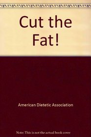 Cut the Fat