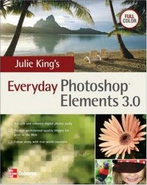Julie King's Everyday Photoshop Elements 3