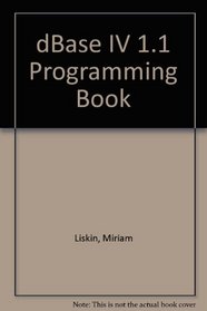 Liskin's dBASE IV 1.1. Programming Book