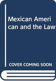 Mexican American and the Law (The Mexican American)