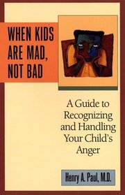 When Kids Are Mad, Not Bad