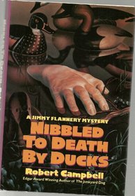 Nibbled to Death by Ducks (Jimmy Flannery, Bk 6)