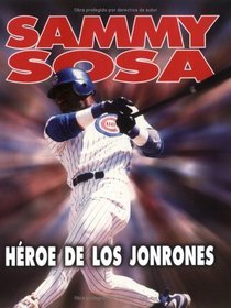 Sammy Sosa: Heroe De Los Jonrones (Lerner Sports Achievers Spanish Series)