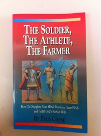 The soldier, the athlete, the farmer