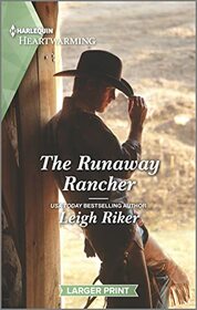 The Runaway Rancher (Kansas Cowboys, Bk 10) (Harlequin Heartwarming, No 430) (Larger Print)