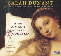In the Company of the Courtesan by Sarah Dunant Unabridged CD Audiobook