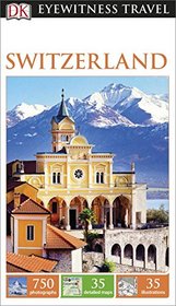 DK Eyewitness Travel Guide: Switzerland