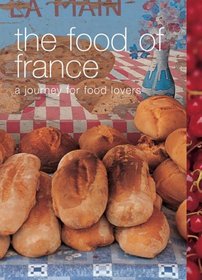 The Food of France: A Journey for Food Lovers (Food Of Series)