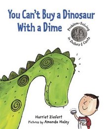 You Can't Buy a Dinosaur With a Dime: Problem Solving in Dollars and Cents