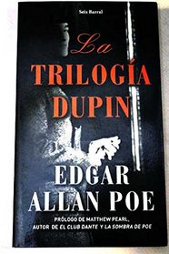 La Trilogia Dupin/ the Dupin Trilogy (Spanish Edition)