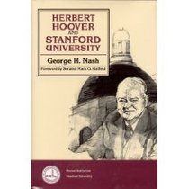 Herbert Hoover and Stanford University (Hoover Institution Press Publication)