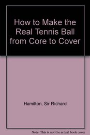 How to Make the Real Tennis Ball from Core to Cover