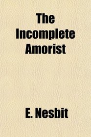 The Incomplete Amorist