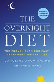 The Overnight Diet: The Proven Plan for Fast, Permanent Weight Loss