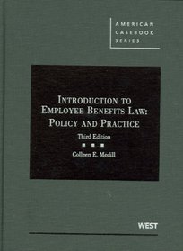 Introduction to Employee Benefits Law: Policy and Practice, 3d (American Casebook Series)