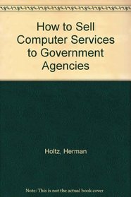 How to Sell Computer Services to Government Agencies