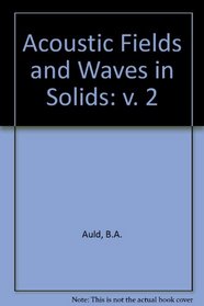 acoustic fields and waves in solids second