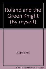 Roland and the Green Knight (By myself)