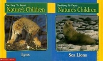 Lynx & Sea Lions (Getting to Know Nature's Children)